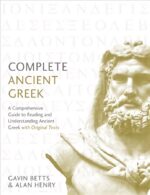 completeancientgreekacomprehensiveguidetofb173reference  belsilt Complete Ancient Greek  išsamus senosios graikų kalbos vadovas
