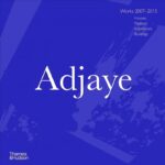 Adjaye: Works 2007-2015: Houses, Pavilions, Installations, Buildings