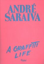 Andre Saraiva : Graffiti Life