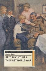britishcultureandthefirstworldwarb15fareference  belsilt British Culture and the First World War  istorinė knyga