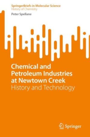 Chemical and Petroleum Industries at Newtown Creek – pramonės istorija