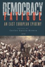 Democracy Fatigue: An East European Epidemy