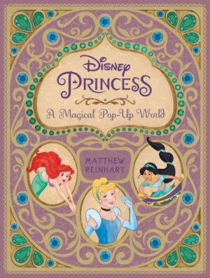 Disney Princess: A Magical Pop-Up World: A Magical Pop-Up World