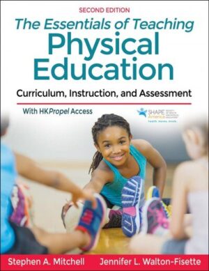 Essentials of Teaching Physical Education: Curriculum, Instruction, and Assessment 2nd edition
