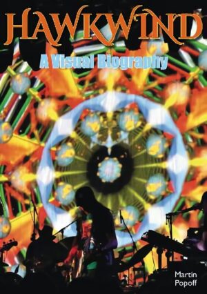 Hawkwind: A Visual Biography New edition
