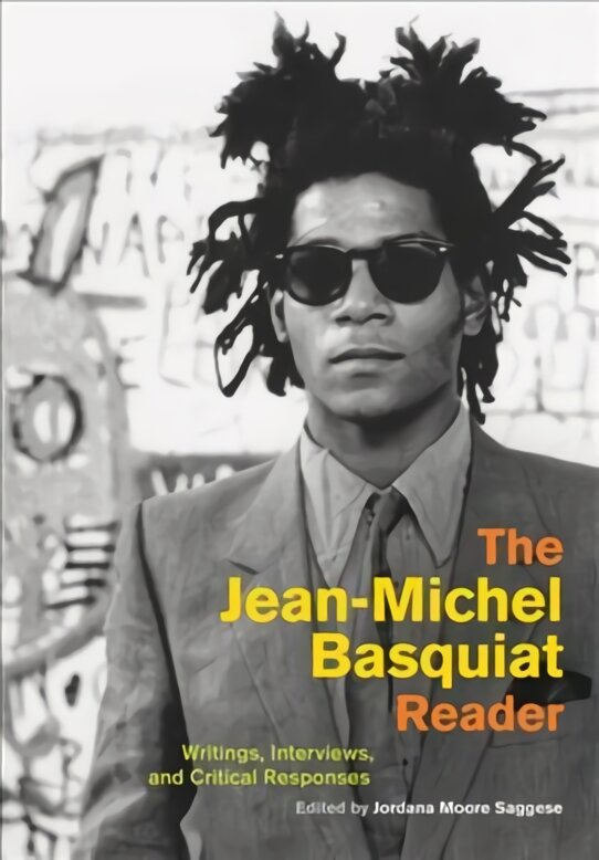 jeanmichelbasquiatreaderwritingsinterviewsand20b77reference  belsilt Jean Michel Basquiat Reader  išsamūs interviu ir kritika