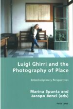 Luigi Ghirri and the Photography of Place: Interdisciplinary Perspectives New edition