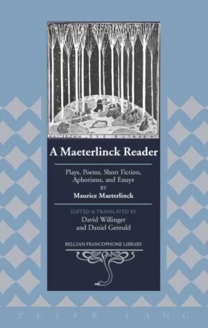 Maeterlinck Reader: pjesės, eilėraščiai ir esė – Belsi.lt