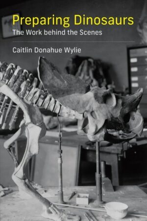 Preparing Dinosaurs: Mokslinių technikų darbas paleontologijoje