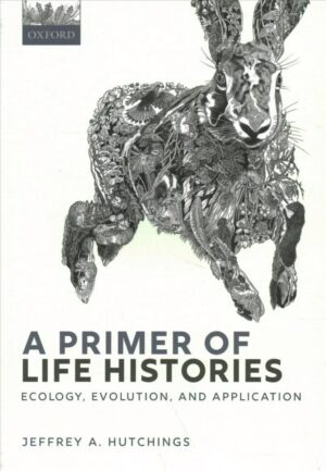 Primer of Life Histories: ekologija, evoliucija ir taikymas