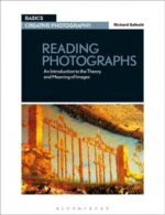 Reading Photographs: An Introduction the Theory and Meaning of Images