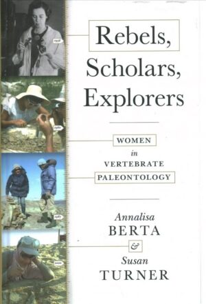 Rebels, Scholars, Explorers: Women in Vertebrate Paleontology knyga