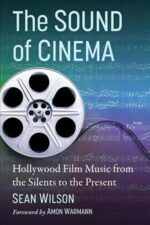 soundofcinemahollywoodfilmmusicfromcfcc7reference belsilt Sound of Cinema Holivudo filmų muzikos istorija knyga