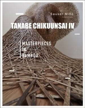 Tanabe Chikuunsai IV – bambuko meno šedevrai knygoje