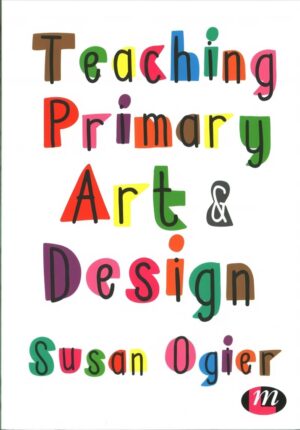 Teaching Primary Art and Design – pagrindinis vadovas mokytojams