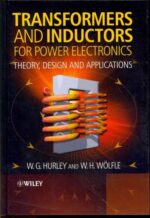 Transformers and inductors for power electronics - theory, design and applications