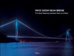 Yavuz Sultan Selim Bridge: The New Gateway Between East and West