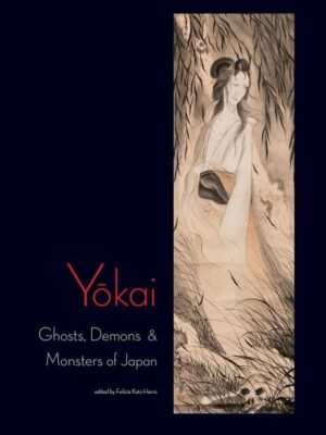 Yokai: Ghosts, Demons & Monsters of Japan – Japonų folkloras