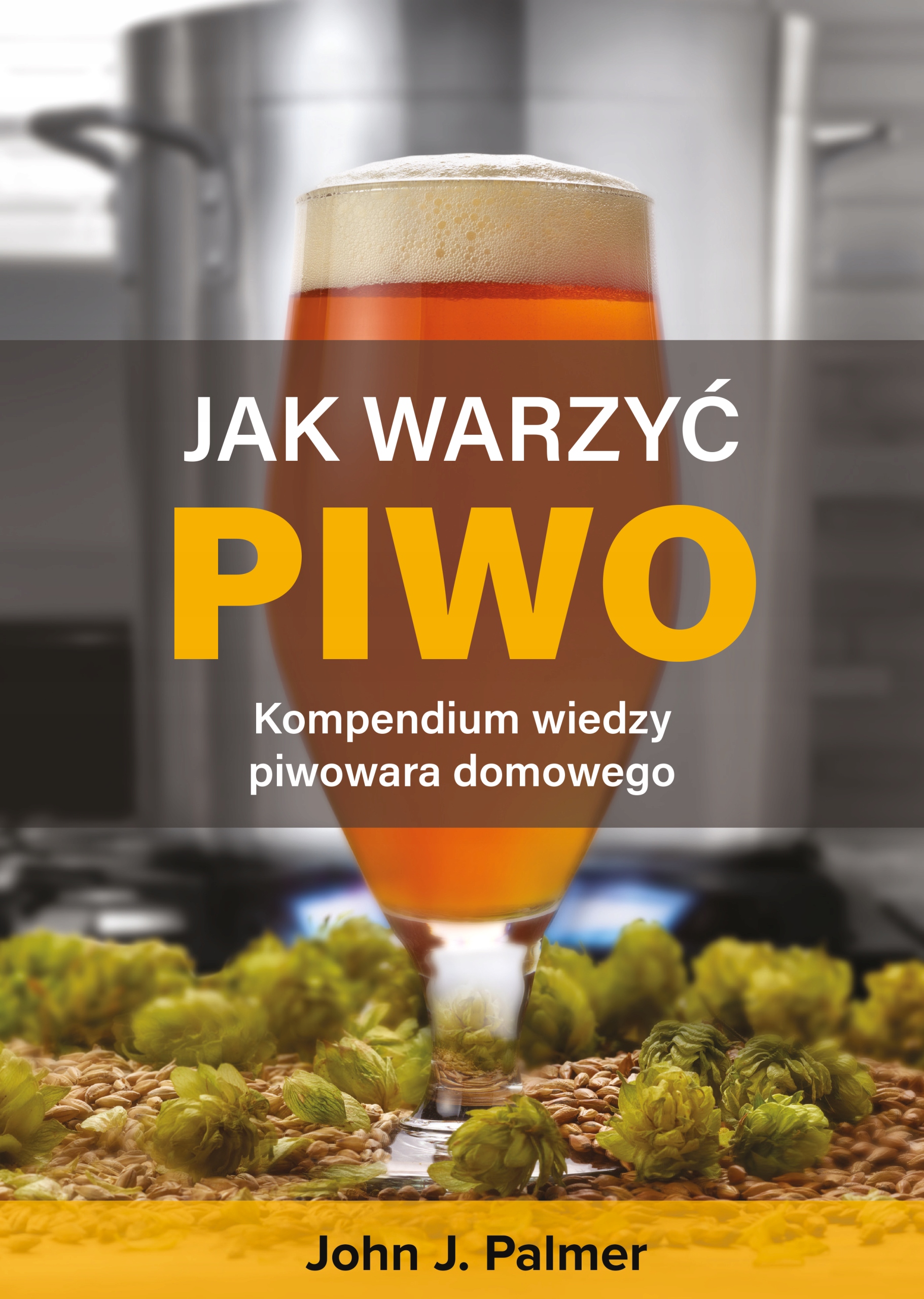 JakwarzycpiwoKompendiumwiedzypiwowaraWydawnictwoinne belsilt Knyga apie alaus gamybą namuose